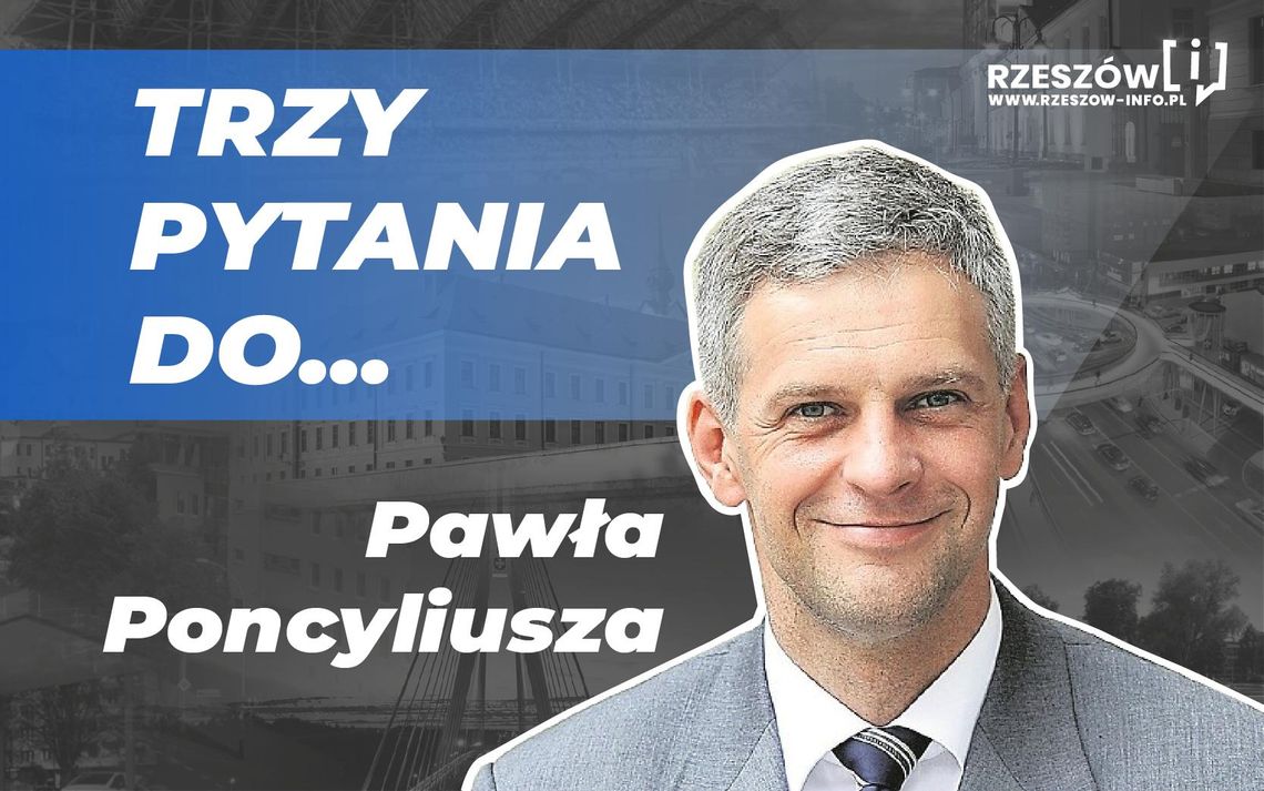 Trzy pytania do... Paweł Poncyliusz, poseł na Sejm RP