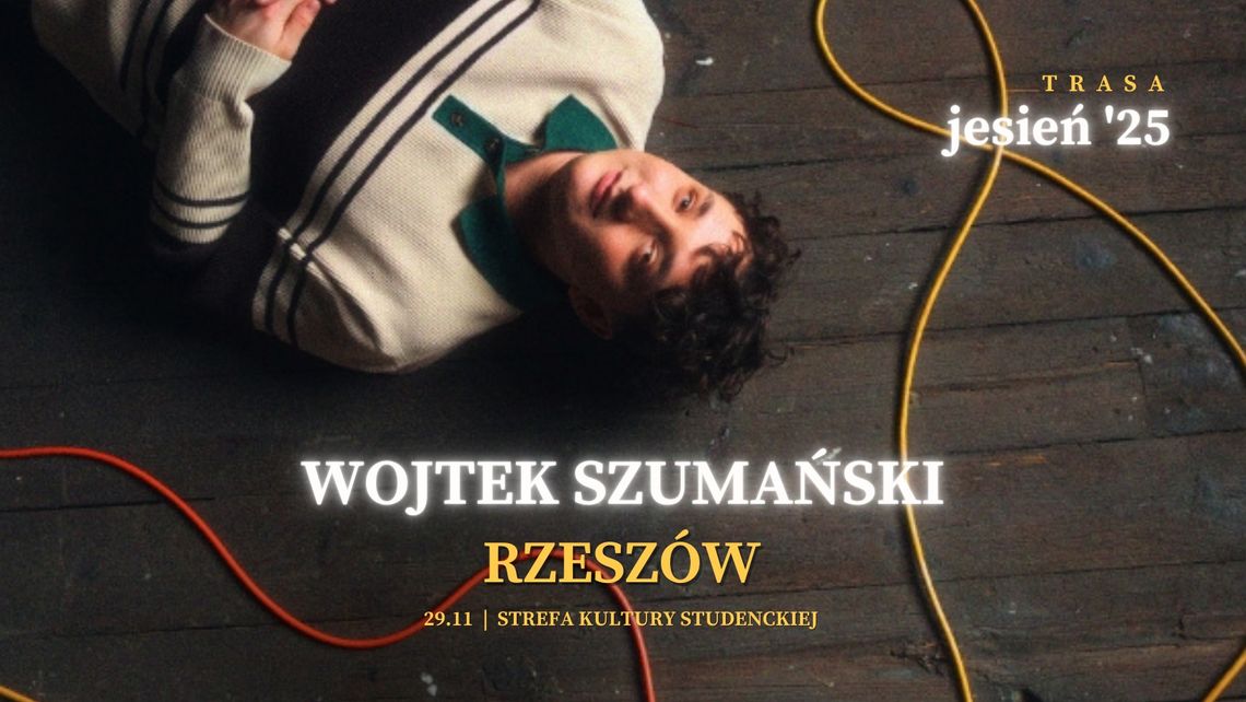 Wojtek Szumański ponownie na scenie! Rzeszów na trasie „Jesień ’25” Wojtek Szumański ponownie na scenie! Rzeszów na trasie „Jesień ’25”
