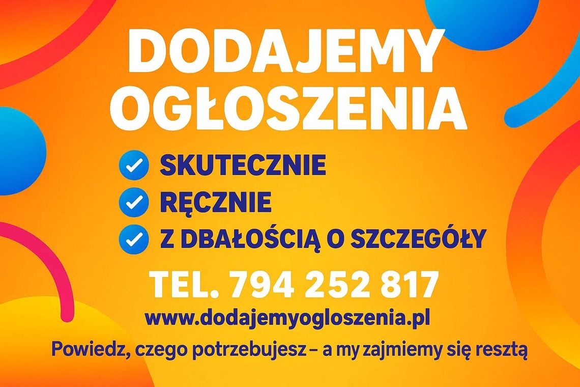 Dodajemy ogłoszenia - do 800 portali, lokalnie lub w całej Polsce Dodajemy ogłoszenia - do 800 portali, lokalnie lub w całej Polsce