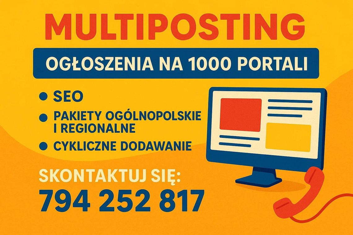 Multiposting ogłoszeń - Publikacja ogłoszeń na wielu portalach / Nawet 1000 portali/