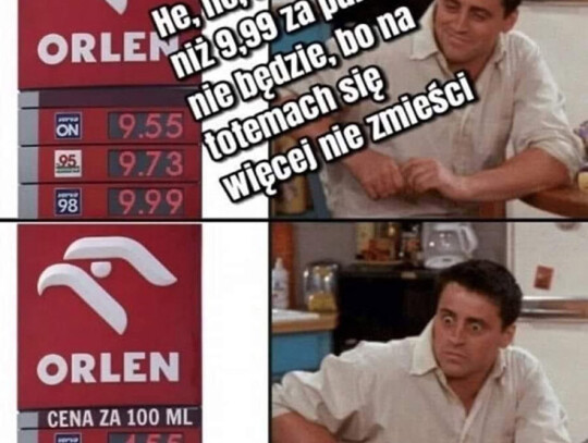 orlen-paliwo-drozej-niz-9-99-nie-bedzie-bo-cena-nie-zmiesci-sie-na-totemach-dali-cena-za-100-ml-mililitrow-joey-przyjaciele