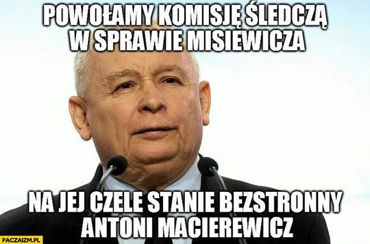 kaczynski-powolamy-komisje-sledcza-w-sprawie-misiewicza-na-jej-czele-stanie-bezstronny-antoni-macierewicz