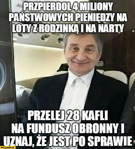 kuchcinski-przepierdziel-4-miliony-panstwowych-pieniedzy-na-loty-z-rodzinka-na-narty-przelej-28-tysiecy-na-fundusz-obrony-i-uznaj-ze-jest-po-sprawie