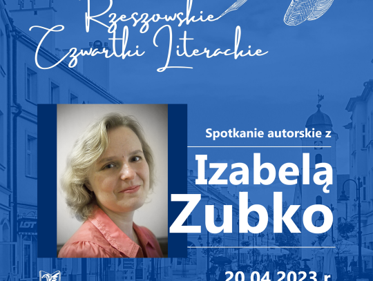 Grafika promująca spotkanie z Izbelą Zubko I Rzeszowskie Czwratki Literackie