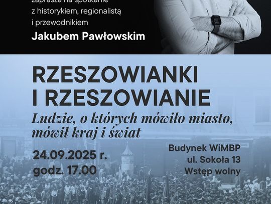 Rzeszowianki i rzeszowianie, o których było głośno. Spotkanie z Jakubem Pawłowskim