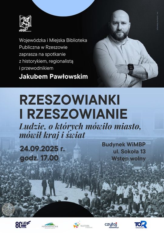 Rzeszowianki i rzeszowianie, o których było głośno. Spotkanie z Jakubem Pawłowskim