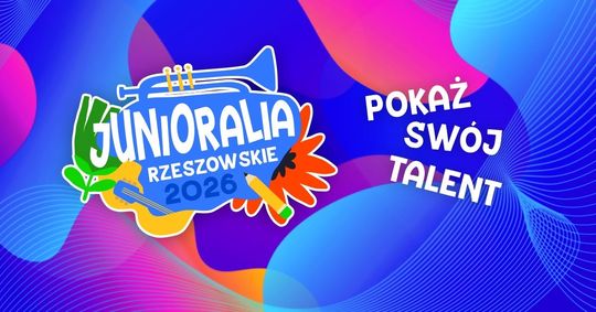 Junioralia Rzeszowskie 2026 - pokaż swój talent
