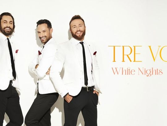 TRE VOCI – „WHITE NIGHTS” – magia muzyki, która nie zasypia